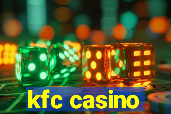 kfc casino